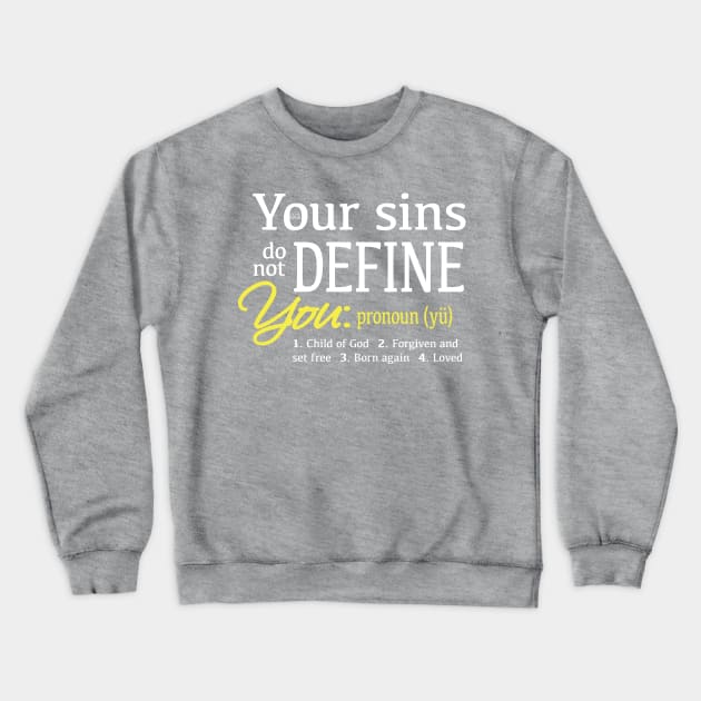 Your sins do not define you Crewneck Sweatshirt by Chrisette_Designs